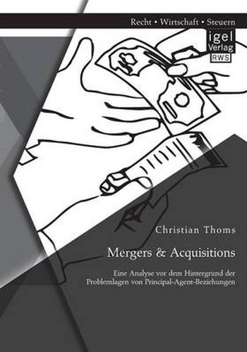 Cover image for Mergers & Acquisitions: Eine Analyse vor dem Hintergrund der Problemlagen von Principal-Agent-Beziehungen