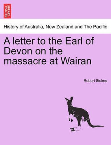 Cover image for A Letter to the Earl of Devon on the Massacre at Wairan