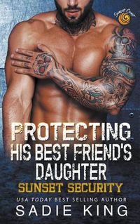 Cover image for Protecting His Best Friend's Daughter