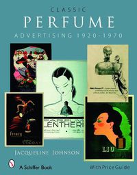 Cover image for Classic Perfume Advertising: 1920-1970