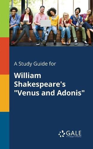 A Study Guide for William Shakespeare's Venus and Adonis