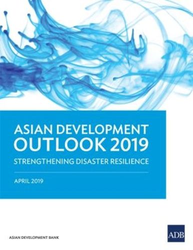 Cover image for Asian Development Outlook 2019: Strengthening Disaster Resilience