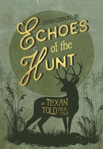 Cover image for Echoes of the Hunt: A Texan Told True Tale