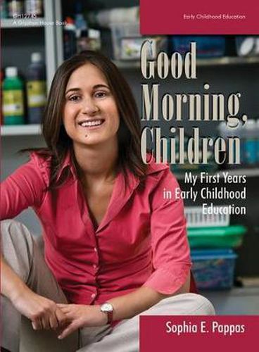 Cover image for Good Morning, Children: My First Years in Early Childhood Education