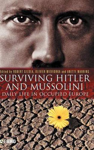 Cover image for Surviving Hitler and Mussolini: Daily Life in Occupied Europe