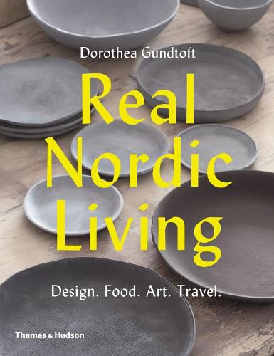 Cover image for Real Nordic Living: Design. Food. Art. Travel.