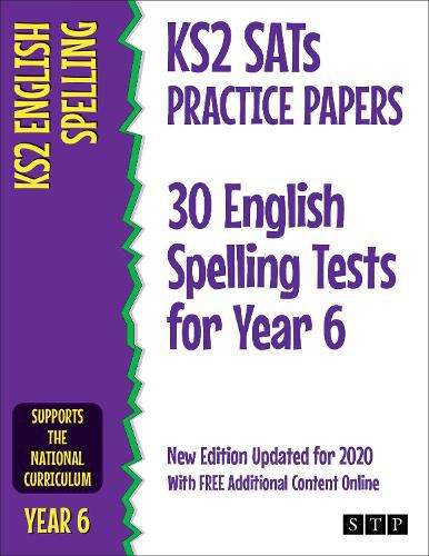 Cover image for KS2 SATs Practice Papers 30 English Spelling Tests for Year 6: New Edition Updated for 2020 with Free Additional Content Online