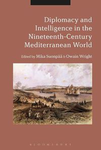 Cover image for Diplomacy and Intelligence in the Nineteenth-Century Mediterranean World