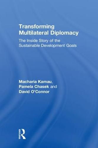 Transforming Multilateral Diplomacy: The Inside Story of the Sustainable Development Goals