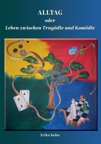 Cover image for Alltag oder Leben zwischen Tragoedie und Komoedie