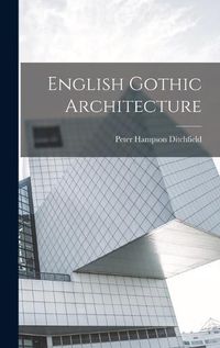 Cover image for English Gothic Architecture
