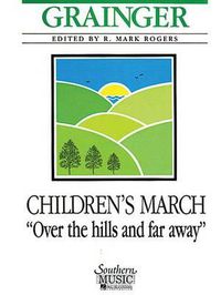 Cover image for Children's March - Over the Hills and Far Away: With Oversized Score