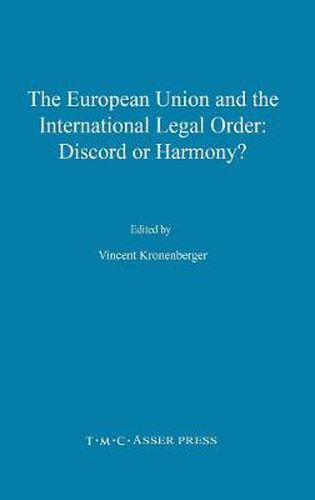 Cover image for The European Union and the International Legal Order:Discord or Harmony?