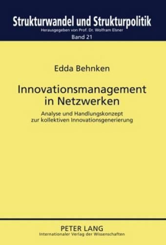 Cover image for Innovationsmanagement in Netzwerken: Analyse Und Handlungskonzept Zur Kollektiven Innovationsgenerierung