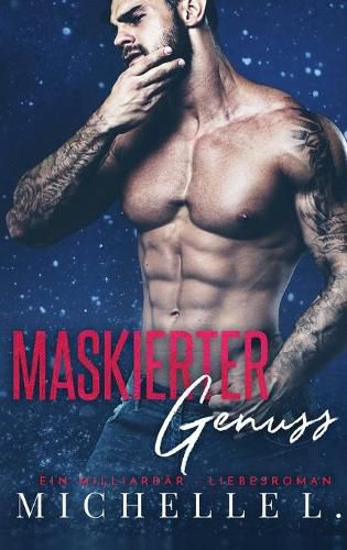 Cover image for Maskierter Genuss: Ein Milliardar - Liebesroman: Ein Milliardar