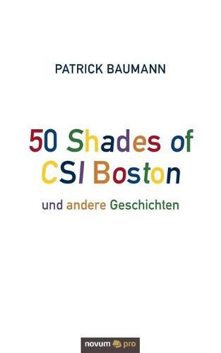 Cover image for 50 Shades of CSI Boston und andere Geschichten