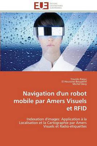 Cover image for Navigation d'Un Robot Mobile Par Amers Visuels Et Rfid