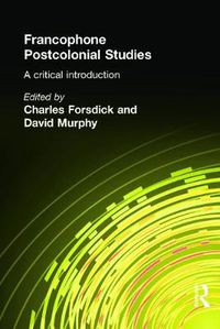 Cover image for Francophone Postcolonial Studies: A critical introduction