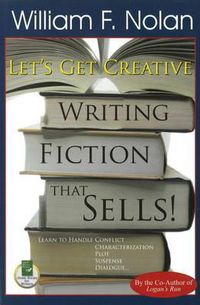 Cover image for Let's Get Creative: Writing Fiction That Sells!