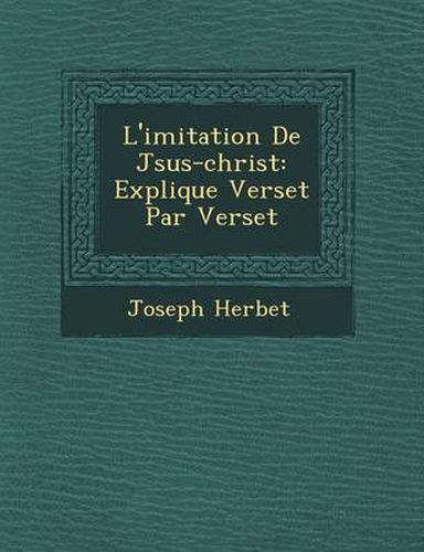 Cover image for L'Imitation de J Sus-Christ: Expliqu E Verset Par Verset