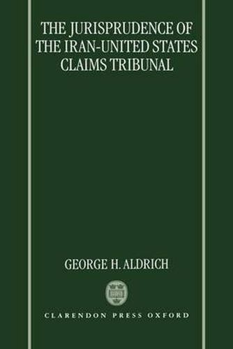 Cover image for The Jurisprudence of the Iran - United States Claims Tribunal