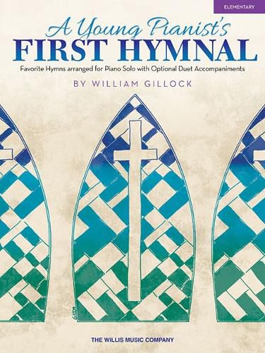 A Young Pianist's First Hymnal: Early Elementary Level