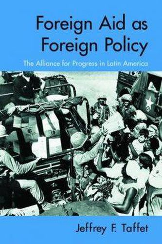 Cover image for Foreign Aid as Foreign Policy: The Alliance for Progress in Latin America