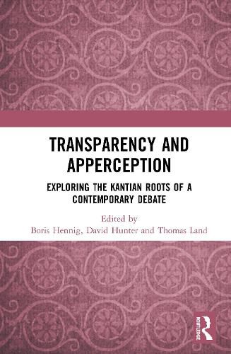 Transparency and Apperception: Exploring the Kantian Roots of a Contemporary Debate