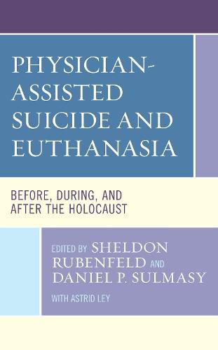 Physician-Assisted Suicide and Euthanasia: Before, During, and After the Holocaust