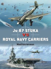 Cover image for Ju 87 Stuka vs Royal Navy Carriers: Mediterranean