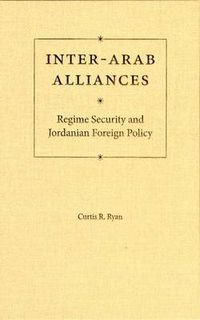 Cover image for Inter-Arab Alliances: Regime Security and Jordanian Foreign Policy