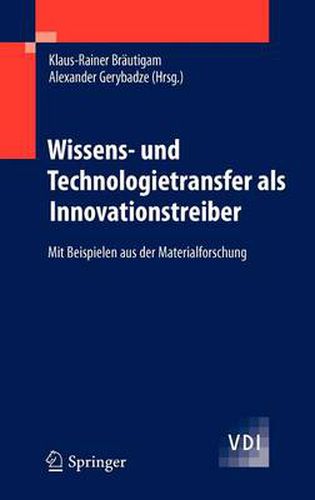 Cover image for Wissens- und Technologietransfer als Innovationstreiber: Mit Beispielen aus der Materialforschung