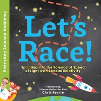 Cover image for Let's Race!: Sprinting into the Science of Light Speed with Special Relativity