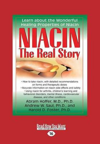 Niacin: the Real Story: Learn About the Wonderful Healing Properties of Niacin