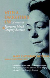 Cover image for With a Daughter's Eye: A Memoir of Gregory Bateson and Margaret Mead