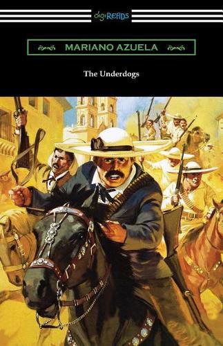 The Underdogs: A Novel of the Mexican Revolution