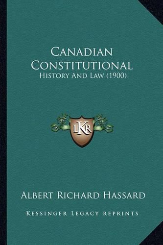 Canadian Constitutional: History and Law (1900)