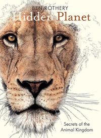 Cover image for Hidden Planet: Secrets of the Animal Kingdom