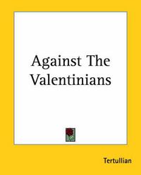 Cover image for Against The Valentinians