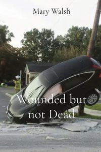 Cover image for Wounded but not Dead