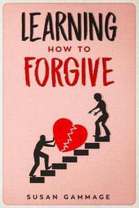 Cover image for Learning How to Forgive