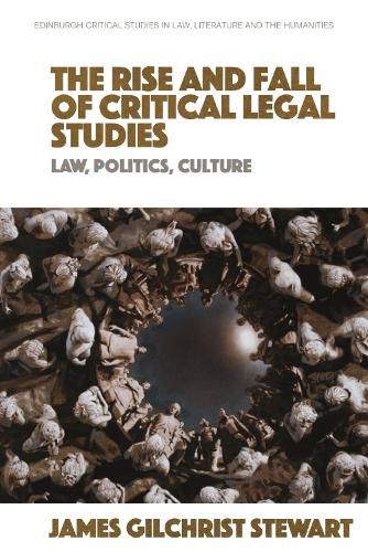 The Rise and Fall of Critical Legal Studies