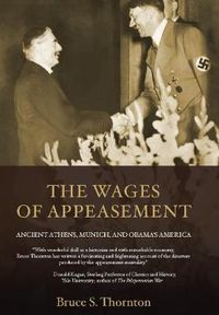 Cover image for The Wages of Appeasement: Ancient Athens, Munich, and Obama's America