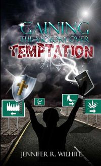 Cover image for Gaining The Victory Over Temptation