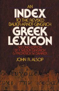 Cover image for An Index to the Revised Bauer-Arndt-Gingrich Greek Lexicon