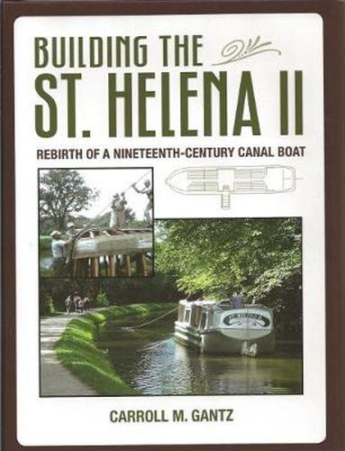 Cover image for Building of the 'St Helena II': Rebirth of a Nineteenth-Century Canal Boat