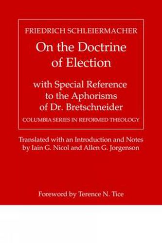 Cover image for On the Doctrine of Election, with Special Reference to the Aphorisms of Dr. Bretschneider