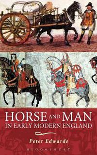 Cover image for Horse and Man in Early Modern England