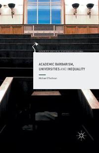 Cover image for Academic Barbarism, Universities and Inequality