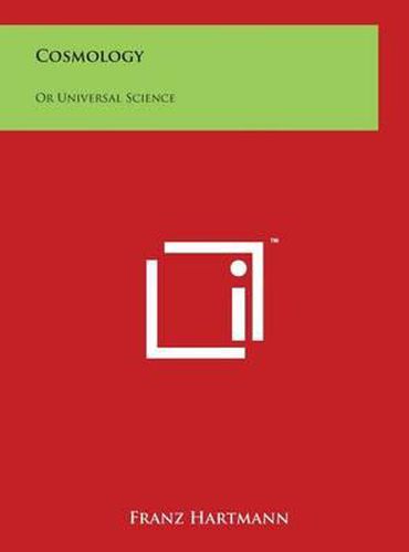 Cover image for Cosmology: Or Universal Science